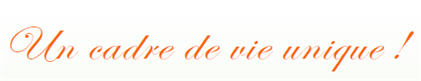 un_cadre_de_vie_unique